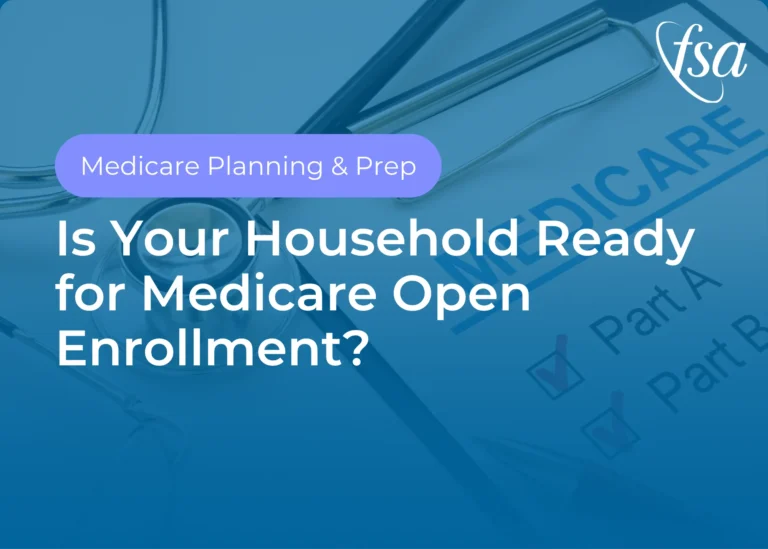 medicare-open-enrollment-readiness-fsa-wealth